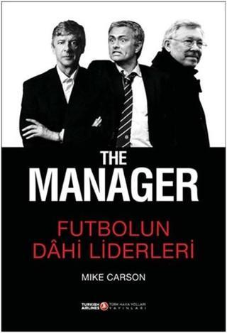 The Manager - Futbolun Dahi Liderleri - Mike Carson Carson - Türk Hava Yolları Yayınları
