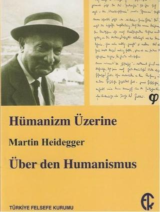 Hümanizm Üzerine - Martin Heidegger - Türkiye Felsefe Kurumu
