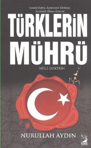 Türklerin Mührü - Nurullah Aydın - Kamer Yayınları