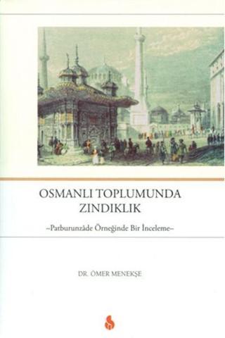 Osmanlı Toplumunda Zındıklık - Ömer Menekşe - Sistem Ofset Yayıncılık