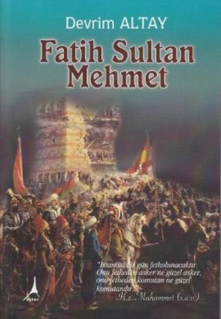 Fatih Sultan Mehmet - Devrim Altay - Alter Yayınları