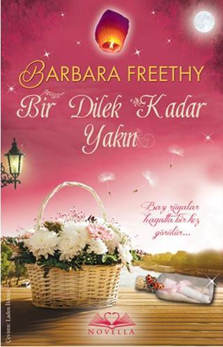 Bir Dilek Kadar Yakın - Barbara Freethy - Novella Yayınları