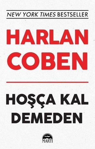 Hoşça Kal Demeden - Harlan Coben - Martı Yayınları Yayınevi