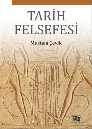 Tarih Felsefesi - Mustafa Çevik - Anı Yayıncılık
