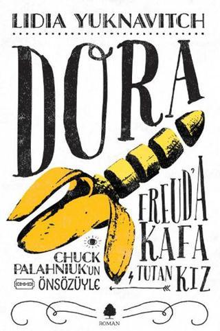 Freud'a Kafa Tutan Kız - Dora - Lidia Yuknavitch - April Yayıncılık