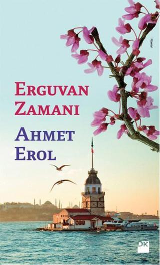 Erguvan Zamanı - Ahmet Erol - Doğan Kitap