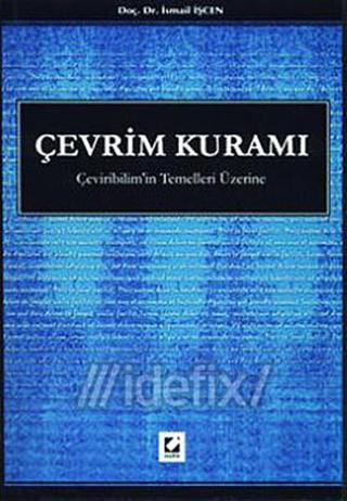 Çevrim Kuramı - Çeviribilimin Temelleri Üzerine - İsmail İşcen - Seçkin Yayıncılık