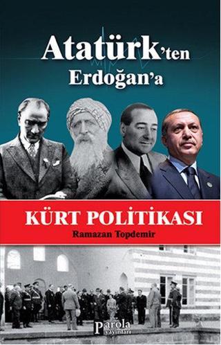 Atatürk'ten Erdoğan'a Kürt Politikası - Ramazan Topdemir - Parola Yayınları
