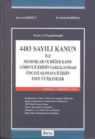 4483 Sayılı Kanun ile Memurlar ve Diğer Kamu Görevlerinin Yargılanması Öncesi Aşamaya İlişkin Usul v - Enver Salihoğlu - Beta Yayınları