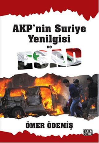 AKP'nin Suriye Yenilgisi ve Esad - Ömer Ödemiş - Nota Bene Yayınları