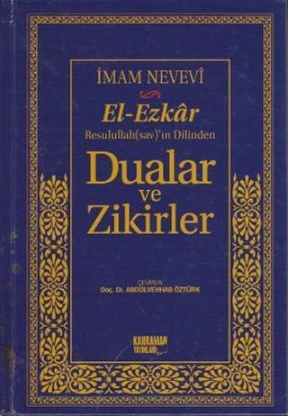 El-Ezkar Rasulullah(sav)'ın Dilinden Dualar ve Zikirler İmam Nevevi Kahraman Yayınları