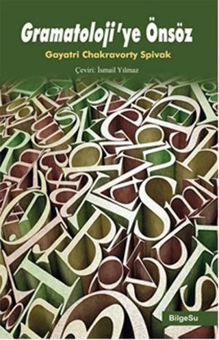 Gramatoloji'ye Önsöz - Gayatri Chakravorty Spivak - Bilgesu Yayıncılık