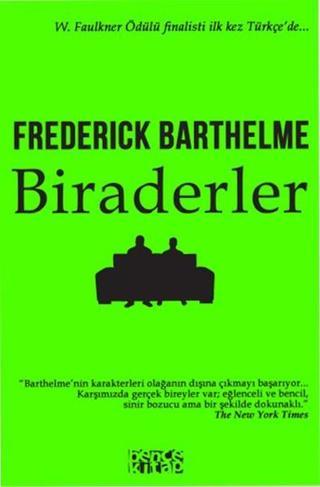 Biraderler - Frederick Barthelme - Bence Kitap