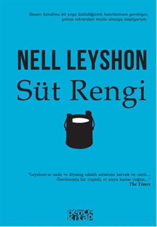 Süt Rengi - Nell Leyshon - Bence Kitap