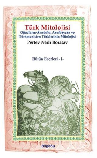 Türk Mitolojisi - Pertev Naili Boratav - Bilgesu Yayıncılık