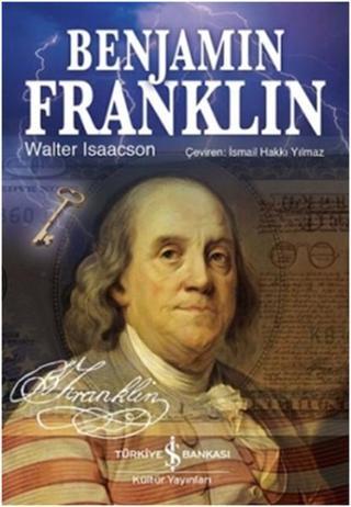 Benjamin Franklin - Walter Isaacson - İş Bankası Kültür Yayınları