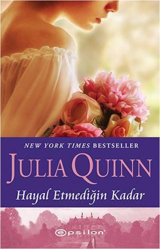 Hayal Etmediğin Kadar - Julia Quinn - Epsilon Yayınevi
