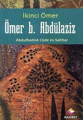 Ömer B. Abdülaziz - Abdülhamid Cude Es-Sahhar - Rağbet Yayınları