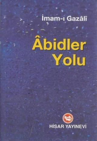 Abidler Yolu - İmam Gazali - Hisar Yayınevi