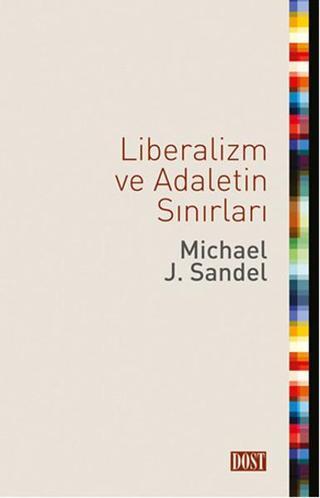 Liberalizm ve Adaletin Sınırları - Michael J. Sandel - Dost Kitabevi