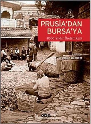 Prusia'dan Bursa'ya - Yapı Kredi Yayınları
