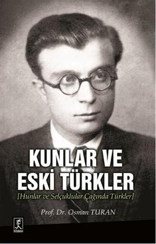 Kunlar ve Eski Türkler - Osman Turan - Hitabevi