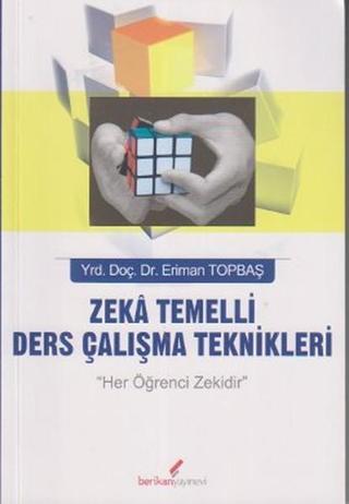 Zeka Temelli Ders Çalışma Teknikleri - Eriman Topbaş - Berikan Yayınevi