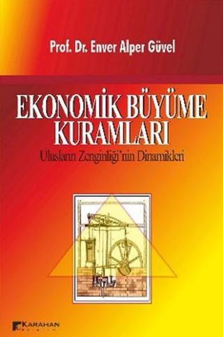 Ekonomik Büyüme Kuramları - Enver Alper Güvel - Karahan Kitabevi