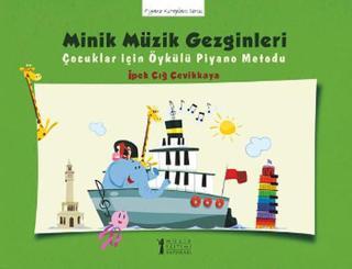 Minik Müzik Gezginleri - İpek Çığ Çevikkaya - Müzik Eğitimi Yayınları