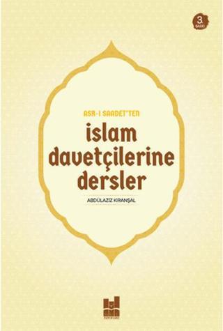 Asr-ı Saadet'ten İslam Davetçilerine Dersler - Abdülaziz Kıranşal - MGV Yayınları