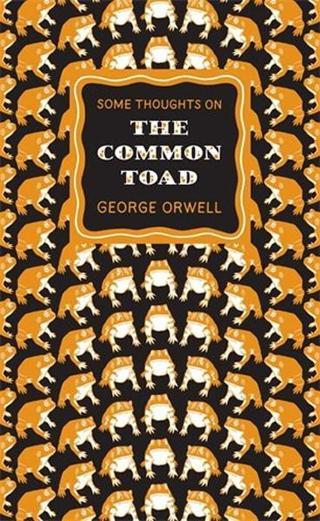 Penguin Great Ideas: Some Thoughts on the Common Toad - George Orwell - Penguin Classics