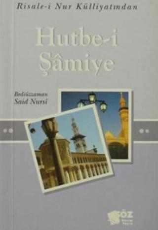 Hutbe-i Şamiye - Bediüzzaman Said Nursi - Söz Basım Yayın