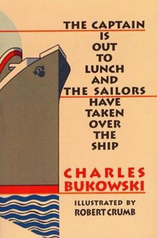 The Captain is Out to Lunch Charles Bukowski Ecco