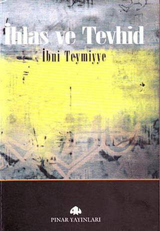 İhlas ve Tevhid - İbni Teymiyye - Pınar Yayıncılık