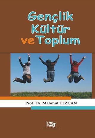 Gençlik Kültür ve Toplum - Mahmut Tezcan - Anı Yayıncılık