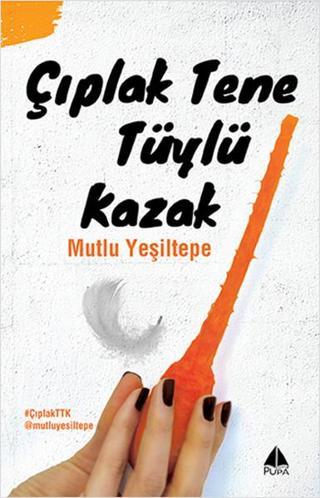 Çıplak Tene Tüylü Kazak - Mutlu Yeşiltepe - Pupa Yayınları