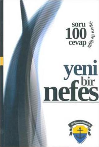 Yeni Bir Nefes Sigara ile İlgili 100 Soru 100 Cevap - Kolektif  - Türkiye Enformasyon Bürosu Yayınlar