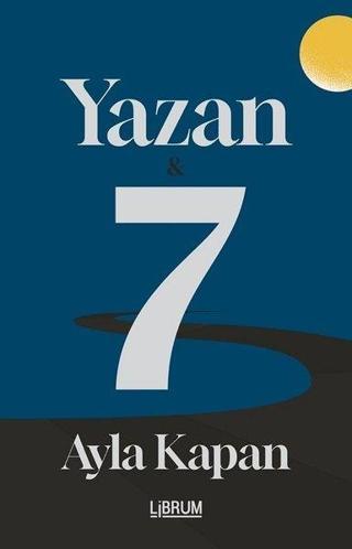 Yazan & 7 - Ayla Kapan - Librum Kitap