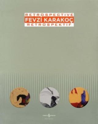 Fevzi Karakoç Retrospective-Retrosp - Marcus Graf - İş Bankası Kültür Yayınları