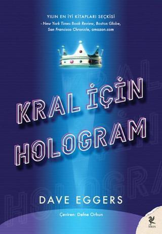 Kral İçin Hologram - Dave Eggers - Siren Yayınları