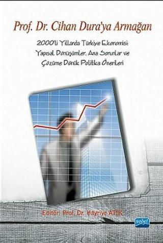 2000'li Yıllarda Türkiye Ekonomisi: Yapısal Dönüşümler Ana Sorunlar ve Çözüme Dönük Politika Öneril - Hayriye Atik - Nobel Akademik Yayıncılık