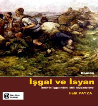 İşgal ve İsyan - Halit Payza - İlkim Ozan Yayınları
