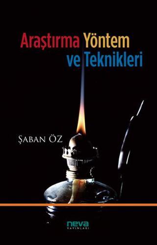 Araştırma Yöntem ve Teknikleri - Şaban Öz - Neva Yayınları