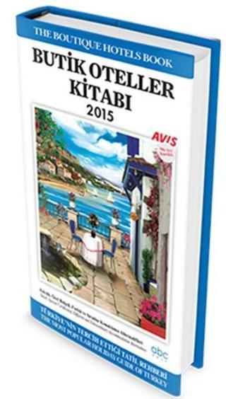 Butik Oteller Kitabı 2015 - Kolektif  - Abc Yayınevi