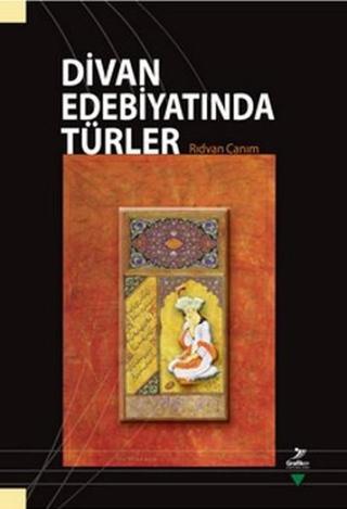 Divan Edebiyatında Türler - Rıdvan Canım - Grafiker Yayınları