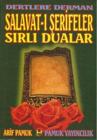 Dertlere Derman Salavat-ı Şerifeler ve Sırlı Dualar (Dua-040/P16) - Arif Pamuk - Pamuk Yayıncılık