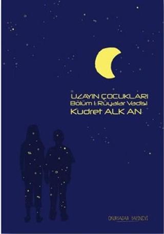 Uzayın Çocukları - Kudret Alkan - Okuryazar Yayınevi