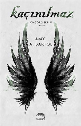 Kaçınılmaz - Öngörü Serisi 1. Kitap - Amy A. Bartol - Yabancı