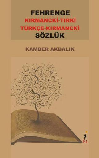 Fehrenge Kırmancki-Tırki ve Türkç -Kırmancki Sözlük - Kamber Akbalık - El Yayınları