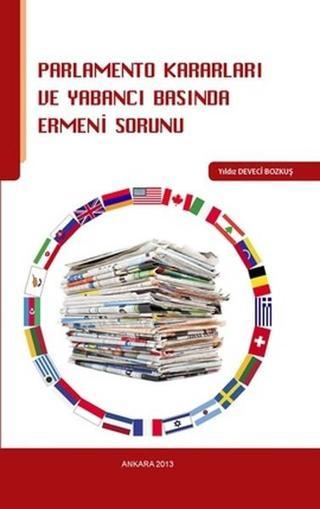 Parlamento Kararları ve Yabancı Basında Ermeni Sorunu Yıldız Deveci Bozkuş Sistem Ofset Yayıncılık